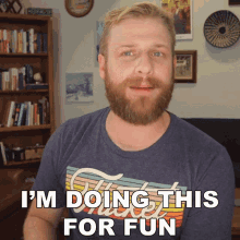 I Am Doing This For Fun Grady Smith GIF - I Am Doing This For Fun Grady Smith I Am Doing This To Entertain GIFs