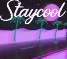 Staycool Stay Cool Vibes GIF - Staycool Stay Cool Vibes Staycoolforever GIFs