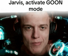 a man wearing headphones with the words jarvis activate goon mode