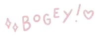 the word bogey is written in pink letters with a heart in the middle