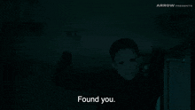 a woman says " found you " in front of a black background