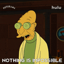 nothing is impossible professor farnsworth futurama everything is possible everything can be done