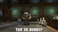 Shrek 2 Tgif GIF - Shrek 2 Tgif Tgif Eh Buddy GIFs
