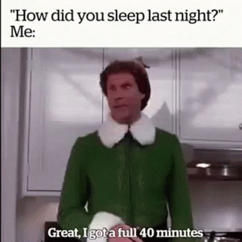 Insomnia Elf GIF - Insomnia Elf How Do You Sleep Last Night GIFs