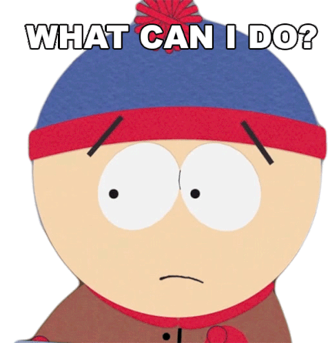 What Can I Do Stan Marsh Sticker - What Can I Do Stan Marsh South Park Stickers