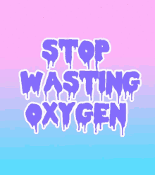 pastel goth stop wasting oxygen