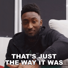 Thats Just The Way It Was Marques Brownlee GIF - Thats Just The Way It Was Marques Brownlee It Was Just The Way Of Life GIFs