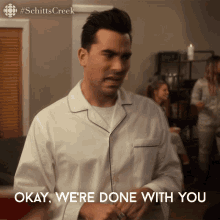 Were Done With You David GIF - Were Done With You David David Rose GIFs
