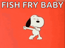 a cartoon of snoopy dancing with the words fish fry baby
