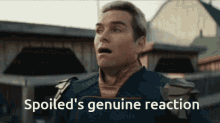 a man with a surprised look on his face and the words spoiled 's genuine reaction above him