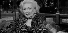 Betty White Vodka Is Kind Of A Hobby GIF - Betty White Vodka Is Kind Of A Hobby Vodka GIFs