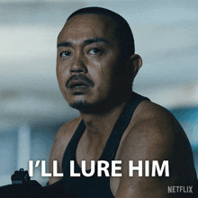 a man with a gun says i 'll lure him on a netflix ad