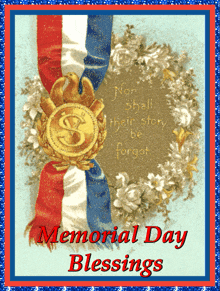 a memorial day greeting card with a medal and the words " non shall their story be forgot "