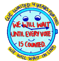 We Waited4years Four Years Sticker - We Waited4years Four Years We Will Wait Until Every Vote Is Counted Stickers