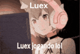 Luex League Of Legends GIF - Luex League Of Legends Anime GIFs