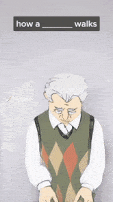 a cartoon drawing of an older man with the words how a walks above him