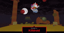 a screenshot of a video game with the killer being killdroid