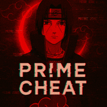 a poster that says prime cheat with a picture of itachi on it