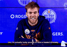 Edmonton Oilers Um Im Actually Lucky Enough To Have GIF - Edmonton Oilers Um Im Actually Lucky Enough To Have A Heated Driveway GIFs