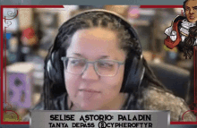 a woman wearing headphones with the name selise astoria paladin