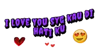 a white background with the words i love you syg kau di hati ku