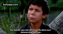 a boy is crying while a teacher says that god loves the blind more because they can t see .