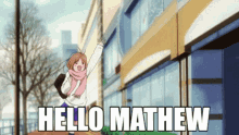 Mathew Hello Mathew GIF - Mathew Hello Mathew GIFs