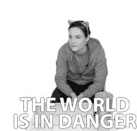 Serious The World Is In Danger Sticker - Serious The World Is In Danger Black And White Stickers