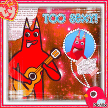 a picture of a red cartoon character holding a guitar and the words too sexy