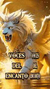 a picture of a lion with the words voces del encanto