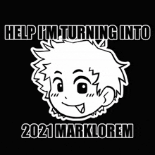 a poster that says help i 'm turning into 2021 marklorem