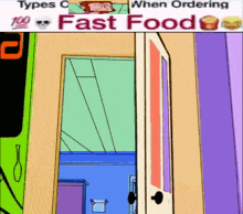 a cartoon of a door with the words " types of when ordering fast food " below it