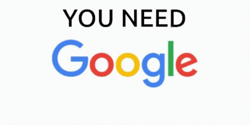 you-need-google-google.gif