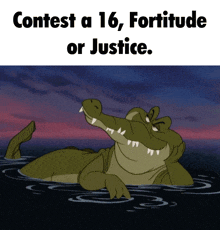 a cartoon crocodile in the water with the words contest a 16 fortitude or justice