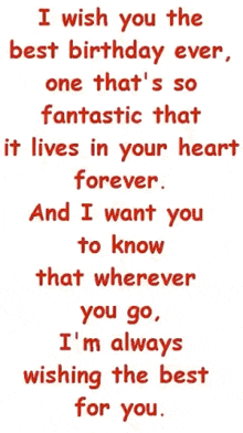 i wish you the best birthday ever and one that 's so fantastic that it lives in your heart forever