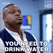 You Need To Drink Water Maurice GIF - You Need To Drink Water Maurice Sistas GIFs