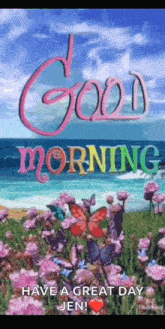 a good morning message with flowers and butterflies on a beach .