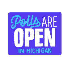 polls are open in michigan michigan mi september19november2 vote blue