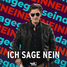 a man wearing sunglasses and a leather jacket with the words ich sage nein on the bottom