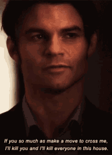 Ill Kill You And Ill Kill Everyone In This House Elijah Mikaelson GIF - Ill Kill You And Ill Kill Everyone In This House Elijah Mikaelson Daniel Gillies GIFs