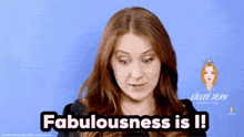 a woman says fabulousness is ii in a blue background