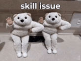 two white teddy bears are standing next to each other on a counter and the words skill issue are above them .