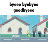 a video game scene with the words byeee byebyee goodbyee at the top