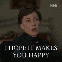 a woman says " i hope it makes you happy " in front of an hbo logo