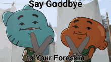 Foreskin Say Goodbye To Your Foreskin GIF - Foreskin Say Goodbye To Your Foreskin GIFs