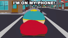 Im On My Phone Eric Cartman GIF