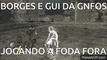 borges e gui da gnfos jogando a foda fora on make a gif.com