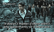 It Doesn'T Matter If There Aren'Tany Watermarks, Or If There Are..Gif GIF - It Doesn'T Matter If There Aren'Tany Watermarks Or If There Are. Person GIFs