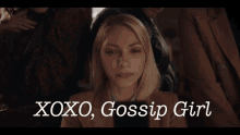 Gossip Girl Xoxo GIF - Gossip Girl Xoxo Kate GIFs