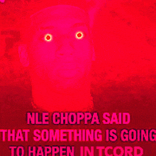 nle choppa said that something is going to happen in tcord with a picture of a man